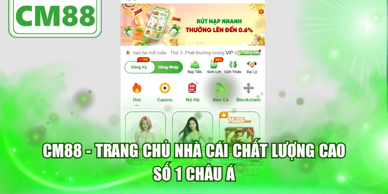 Vài nét cơ bản về thương hiệu uy tín CM88